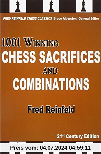 1001 Winning Chess Sacrifices and Combinations (Fred Reinfeld Chess Classics)