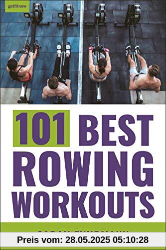 101 Best Rowing Workouts 101 Best Rowing Workouts