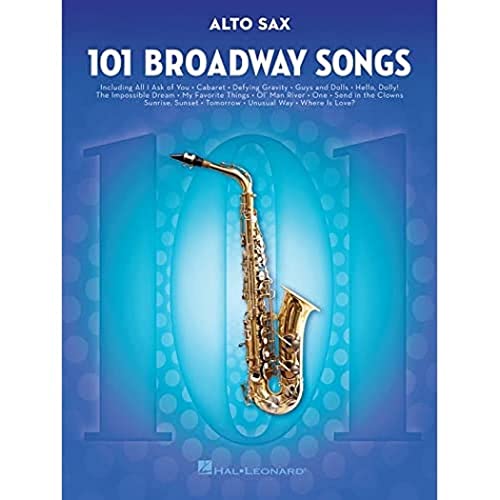 101 Broadway Songs: Alto Saxophone: Noten, Sammelband für Alt-Saxophon