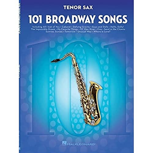 101 Broadway Songs: Tenor Saxophone: Noten, Sammelband für Tenor-Saxophon