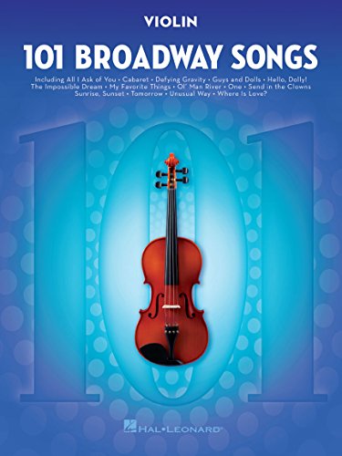 101 Broadway Songs: Violin: Noten, Sammelband für Violine 101 Broadway Songs: Violin: Noten, Sammelband für Violine von Hal Leonard