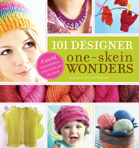 101 Designer One-Skein Wonders®: A World of Possibilities Inspired by Just One Skein von Workman Publishing