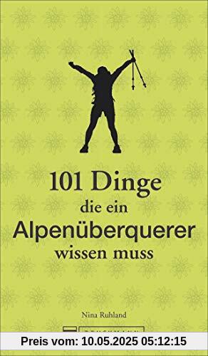 101 Dinge, die ein Alpenüberquerer wissen muss