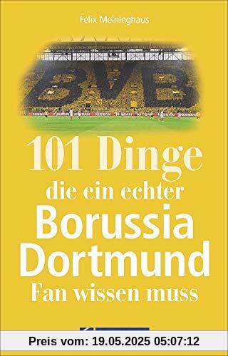 101 Dinge, die ein echter Borussia Dortmund-Fan wissen muss. Spannende Fakten über den BVB, seine Südtribüne, legendäre Revier-Derbys, Besonderheiten und gut gehütete Geheimnisse.