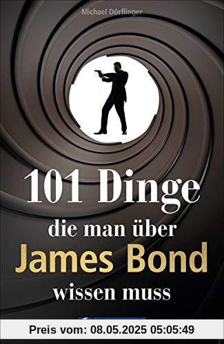 101 Dinge, die man über James Bond wissen muss. Alles Wissenswerte über die 007-Erfolgsserie von Ian Fleming. Das ultimative Nachschlagewerk für alle Bond-Fans. 101 Dinge, die man über James Bond wissen muss. Alles Wissenswerte über die 007-Erfolgsserie von Ian Fleming. Das ultimative Nachschlagewerk für alle Bond-Fans.