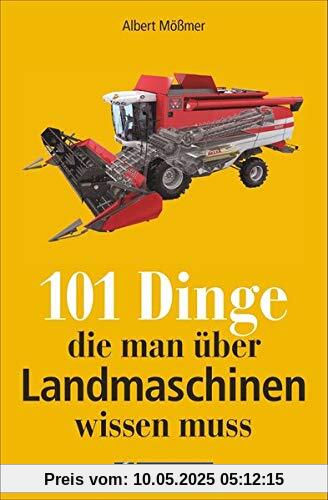 101 Dinge, die man über Landmaschinen wissen muss