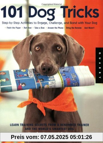 101 Dog Tricks: Step-by-step Activities to Engage, Challenge, and Bond with Your Dog