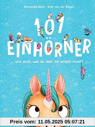 101 Einhörner und alles, was du über sie wissen musst!: Bilderbuch 101 Einhörner und alles, was du über sie wissen musst!: Bilderbuch