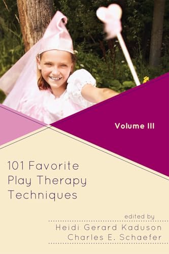 101 Favorite Play Therapy Techniques: Volume III (Child Therapy): Volume 3 von Jason Aronson