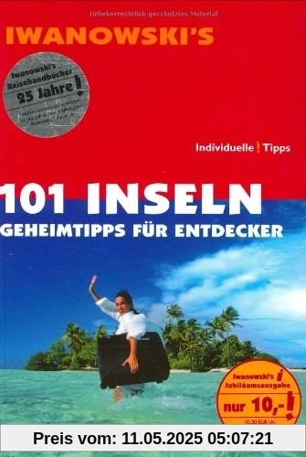 101 Inseln: Geheimtipps für Entdecker - Reiseführer von Iwanowski 101 Inseln: Geheimtipps für Entdecker - Reiseführer von Iwanowski