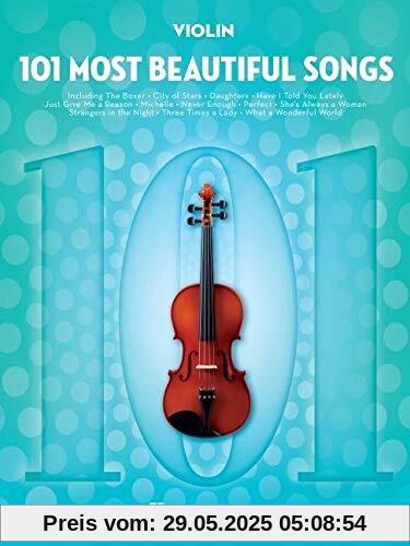 101 Most Beautiful Songs for Violin: For Violin 101 Most Beautiful Songs for Violin: For Violin