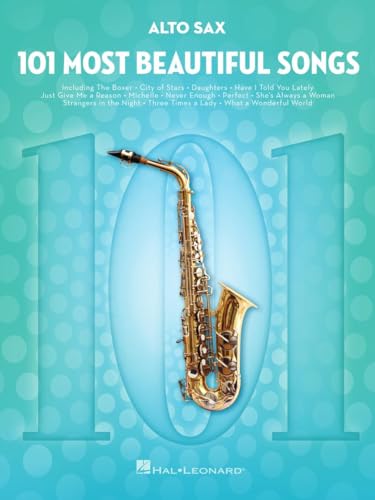 101 Most Beautiful Songs Alto Sax: For Alto Sax (101 Songs) 101 Most Beautiful Songs Alto Sax: For Alto Sax (101 Songs) von Hal Leonard