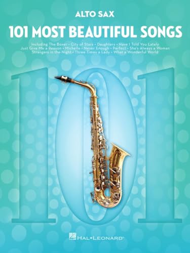 101 Most Beautiful Songs Alto Sax: For Alto Sax (101 Songs) von HAL LEONARD