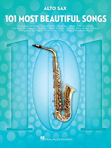 101 Most Beautiful Songs Alto Sax: For Alto Sax (101 Songs)