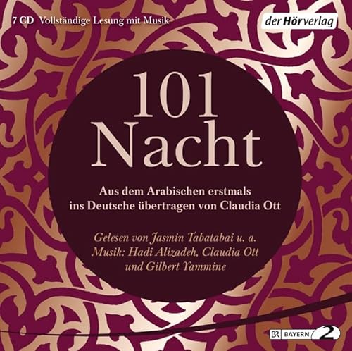 101 Nacht: Aus dem Arabischen erstmals ins Deutsche übertragen von Claudia Ott nach der Handschrift des Aga Khan Museums von Hoerverlag DHV Der