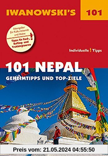 101 Nepal - Reiseführer von Iwanowski: Geheimtipps und Top-Ziele (Iwanowski's 101)