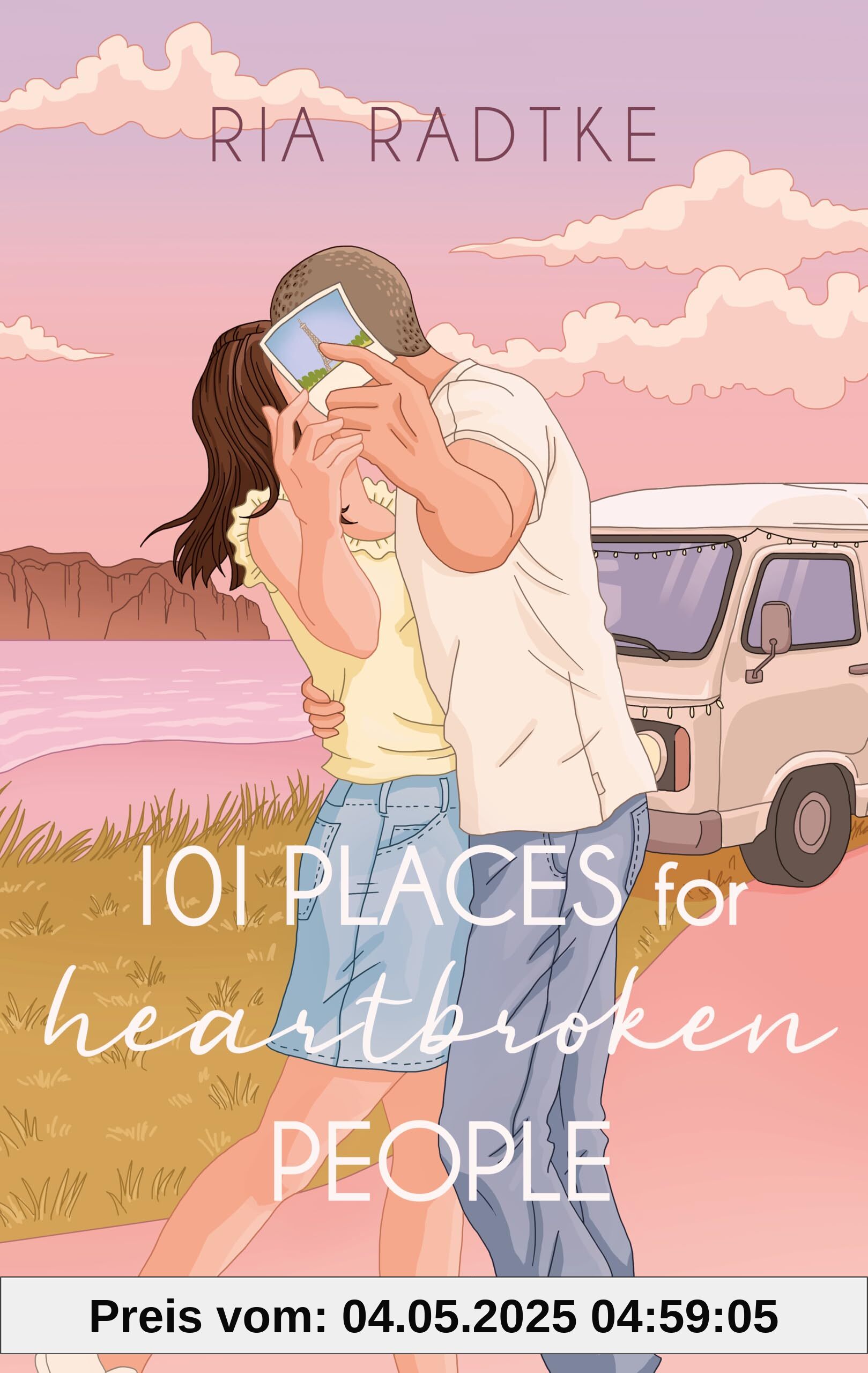 101 Places for Heartbroken People: Liebesroman | Roadtrip-Vibes treffen auf große Gefühle | Durch Europa mit dem Van | Second-Chance- und Friends-to-Lovers-Romance 101 Places for Heartbroken People: Liebesroman | Roadtrip-Vibes treffen auf große Gefühle | Durch Europa mit dem Van | Second-Chance- und Friends-to-Lovers-Romance