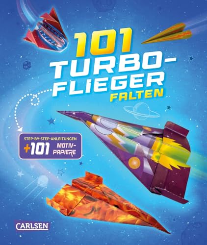 101 Turbo-Flieger falten: Step-by-Step-Anleitungen und 101 Motiv-Papiere | Papierflieger-Bastelbuch ab 7 Jahren mit bunten Motivbögen 101 Turbo-Flieger falten: Step-by-Step-Anleitungen und 101 Motiv-Papiere | Papierflieger-Bastelbuch ab 7 Jahren mit bunten Motivbögen