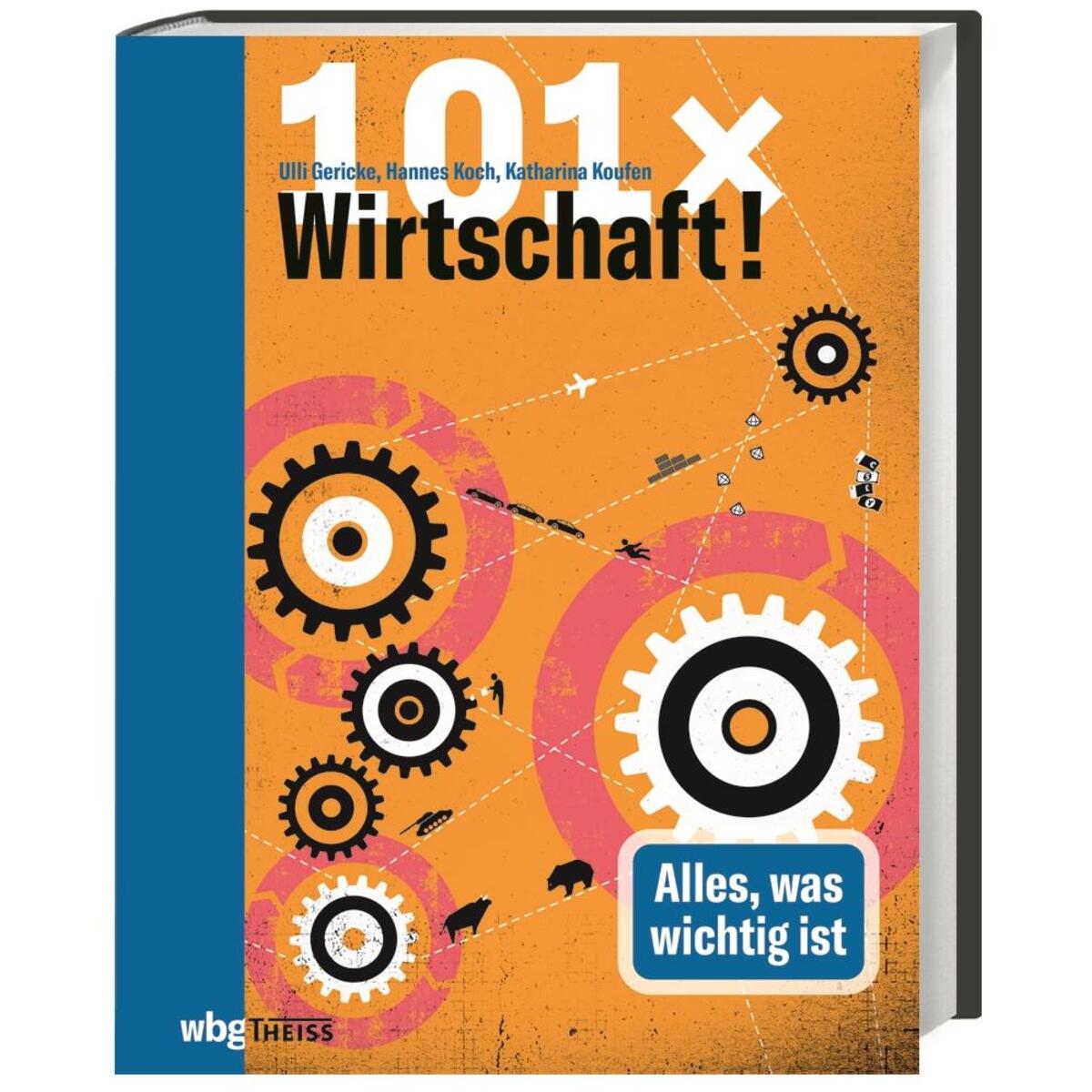 101 x Wirtschaft 101 x Wirtschaft von wbg Theiss