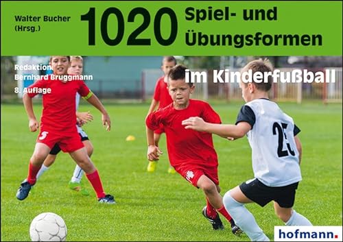 1020 Spiel- und Übungsformen im Kinderfußball von Hofmann GmbH & Co. KG