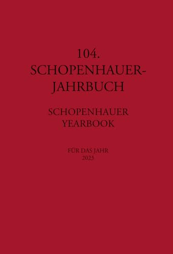 104. Schopenhauer Jahrbuch: für das Jahr 2023