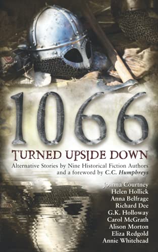 1066 Turned Upside Down: Alternative fiction stories by nine authors