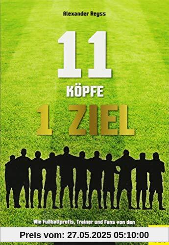 11 Köpfe - 1 Ziel: Wie Fußballprofis, Trainer & Fans von den Geheimnissen der Motivation profitieren