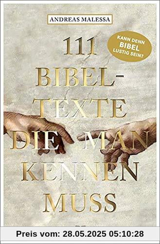 111 Bibeltexte, die man kennen muss 111 Bibeltexte, die man kennen muss