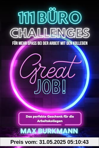 111 Büro Challenges: Für mehr Spaß bei der Arbeit mit den Kollegen - Das perfekte Geschenk für die Arbeitskollegen