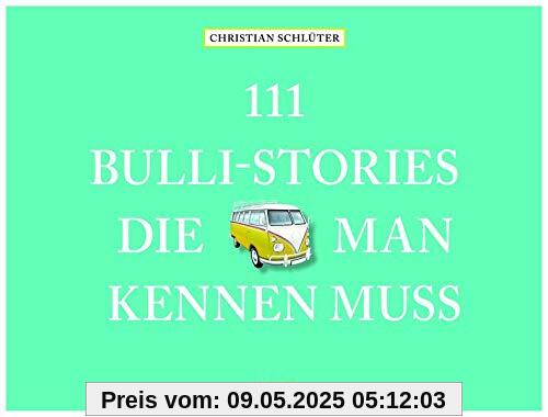 111 Bulli-Stories, die man kennen muss