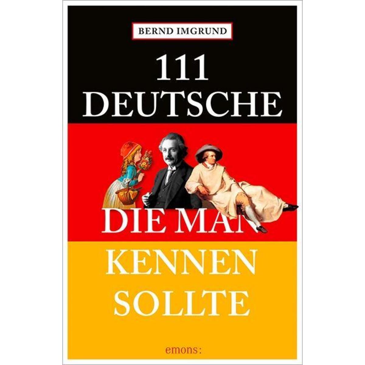 111 Deutsche, die man kennen sollte von Emons Verlag
