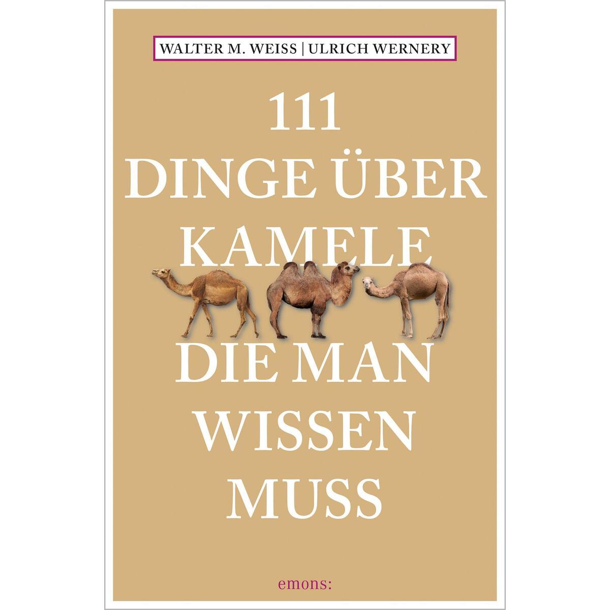 111 Dinge über Kamele, die man wissen muss von Emons Verlag