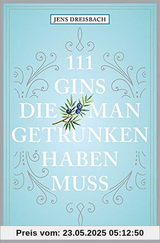 111 Gins, die man getrunken haben muss