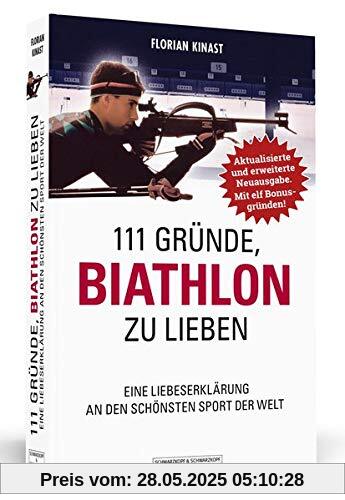 111 Gründe, Biathlon zu lieben - Erweiterte Neuausgabe mit 11 Bonusgründen!: Eine Liebeserklärung an den schönsten Sport der Welt 111 Gründe, Biathlon zu lieben - Erweiterte Neuausgabe mit 11 Bonusgründen!: Eine Liebeserklärung an den schönsten Sport der Welt