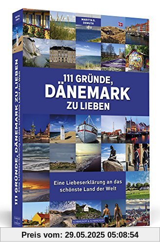 111 Gründe, Dänemark zu lieben: Eine Liebeserklärung an das schönste Land der Welt 111 Gründe, Dänemark zu lieben: Eine Liebeserklärung an das schönste Land der Welt