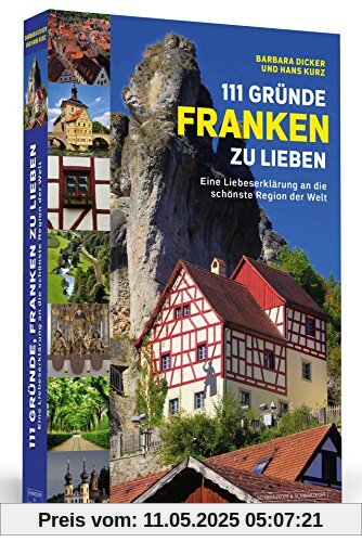 111 Gründe, Franken zu lieben - Eine Liebeserklärung an die schönste Region der Welt 111 Gründe, Franken zu lieben - Eine Liebeserklärung an die schönste Region der Welt