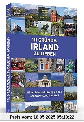 111 Gründe, Irland zu lieben - Eine Liebeserklärung an das schönste Land der Welt