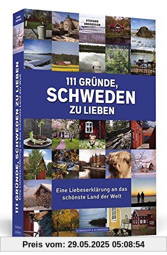 111 Gründe, Schweden zu lieben: Eine Liebeserklärung an das schönste Land der Welt