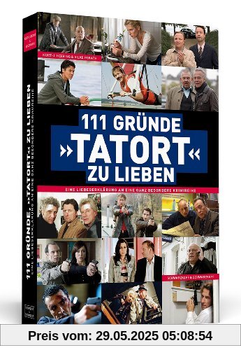 111 Gründe, »Tatort« zu lieben | Eine Liebeserklärung an eine ganz besondere Krimireihe