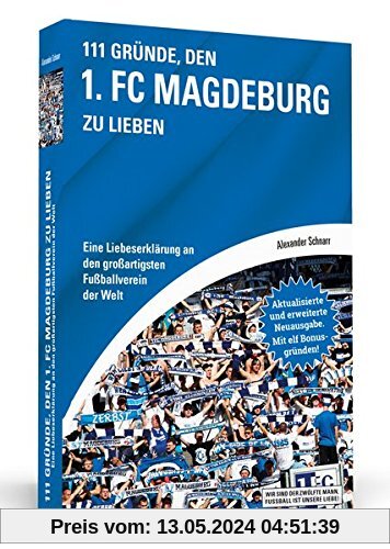 111 Gründe, den 1. FC Magdeburg zu lieben: Eine Liebeserklärung an den großartigsten Fußballverein der Welt - Aktualisierte und erweiterte Neuausgabe. Mit 11 Bonusgründen!