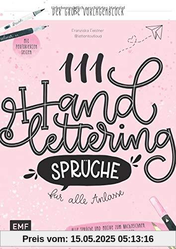 111 Handlettering-Sprüche für alle Anlässe – Der große Vorlagen-Block: Alle Sprüche und Motive zum Nachzeichnen, Kolorieren und Heraustrennen – Mit perforierten Seiten
