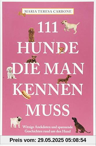 111 Hunde, die man kennen muss