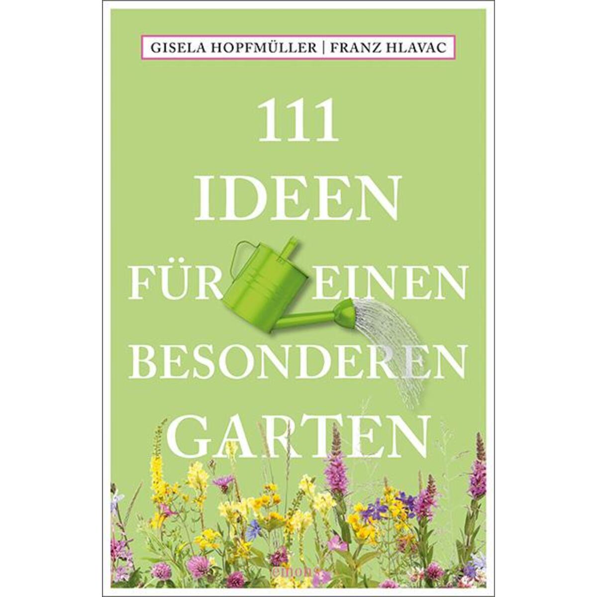 111 Ideen für einen besonderen Garten von Emons Verlag