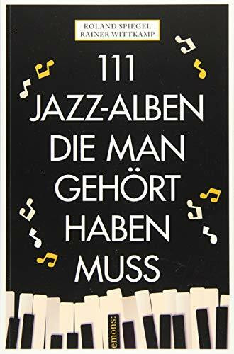 111 Jazz-Alben, die man gehört haben muss