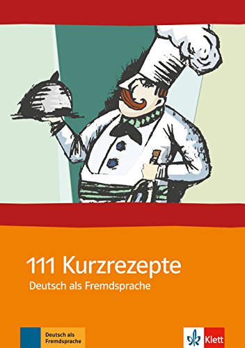 111 Kurzrezepte Deutsch als Fremdsprache: Interaktive Übungen für zwischendurch: Interaktive Übungsideen für zwischendurch 111 Kurzrezepte Deutsch als Fremdsprache: Interaktive Übungen für zwischendurch: Interaktive Übungsideen für zwischendurch