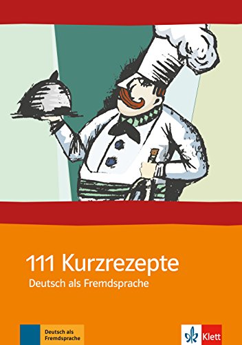 111 Kurzrezepte Deutsch als Fremdsprache: Interaktive Übungen für zwischendurch: Interaktive Übungsideen für zwischendurch