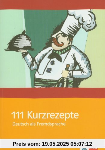 111 Kurzrezepte fÃ1/4r den Deutsch-Unterricht (DAF): Interaktive Ãbungsideen fÃ1/4r zwischendurch