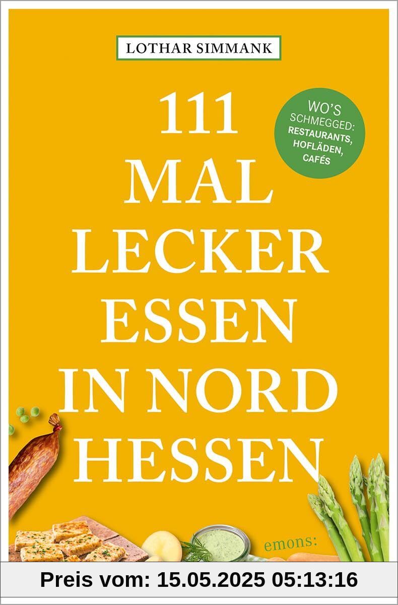 111 Mal lecker essen in Nordhessen - Wo's schmegged