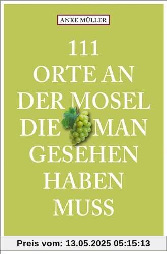 111 Orte an der Mosel, die man gesehen haben muss