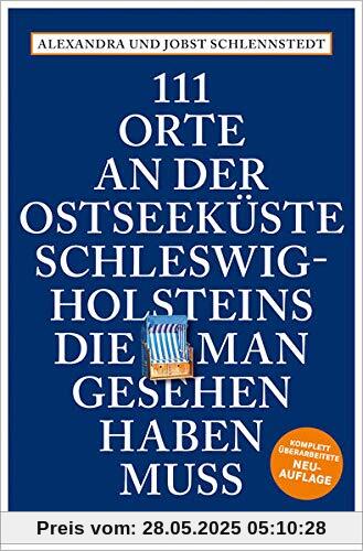 111 Orte an der Ostseeküste Schleswig-Holsteins, die man gesehen haben muss: Reiseführer, Relaunch